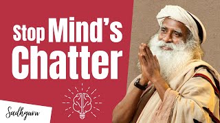 How to Stop Mind's Chatter | Sadhguru Answer