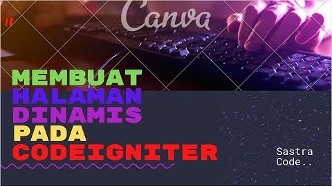 STEP 5# CARA MUDAH MEMBUAT HALAMAN DINAMIS DENGAN CODEIGNITER || PHP..