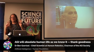 Ben Goertzel:  AGI will obsolete human life as we know it -- thank goodness