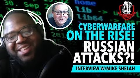 How To Protect Yourself From Russian Cyber Attacks with Mike Shelah