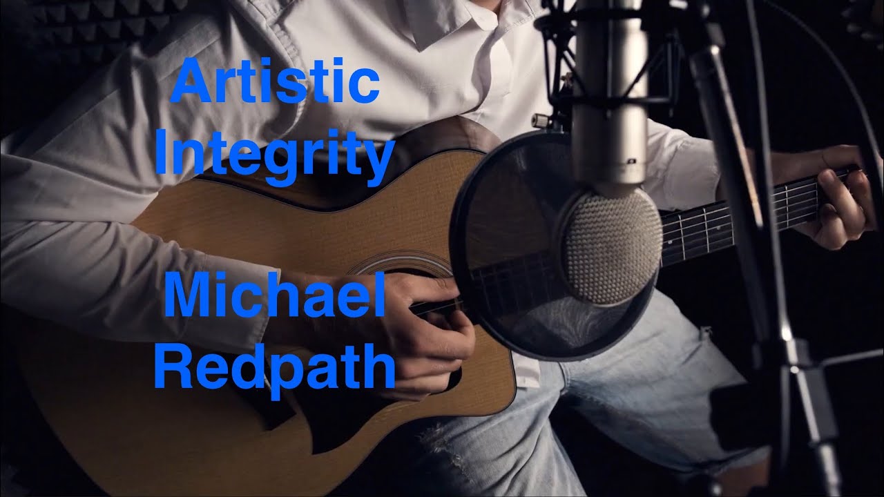 Michael Redpath - Artistic Integrity 