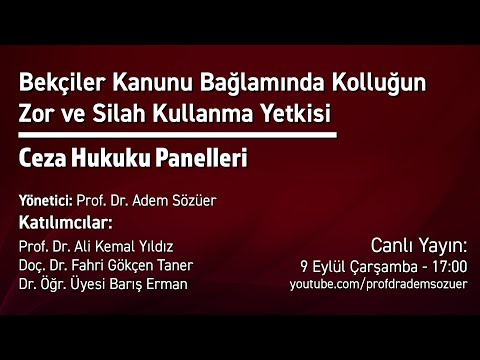 Ceza Hukuku Panelleri: Bekçiler Kanunu Bağlamında Kolluğun Zor ve Silah Kullanma Yetkisi