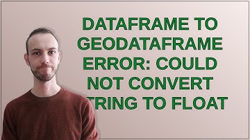 Gis: DataFrame to GeoDataFrame Error: could not convert string to float