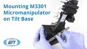 How to Mount an M3301 Micromanipulator on Tilt Base