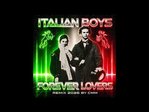 Italian Boys - Forever Lovers (Cover Remix 2026 by CMM)