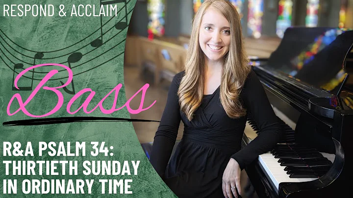 R&A Psalm 34: 30th Sunday in Ordinary Time (Bass)