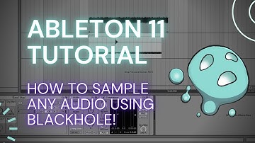 Ableton Live 11 Tutorial - How To Sample Any Audio Using Blackhole