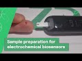 Sample preparation for electrochemical biosensors