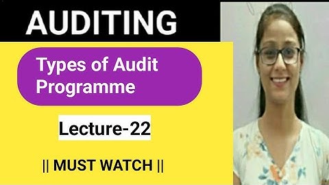 Lecture -22 || Types of Audit Programme || 📝📚✍️