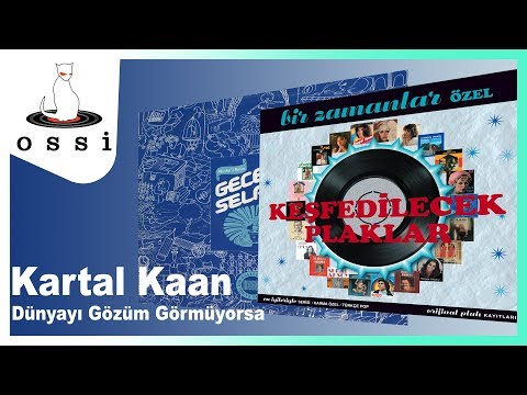 Kartal Kaan - Dünyayı Gözüm Görmüyorsa