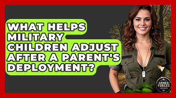 What Helps Military Children Adjust After A Parent