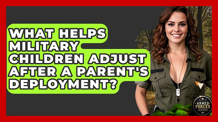 What Helps Military Children Adjust After A Parent's Deployment? - Armed Forces Insider