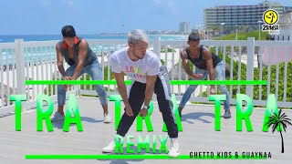 Ghetto Kids & Guaynaa |TraTra Tra Remix By Cesar James| Zumba Fitness | Cardioextremocancun