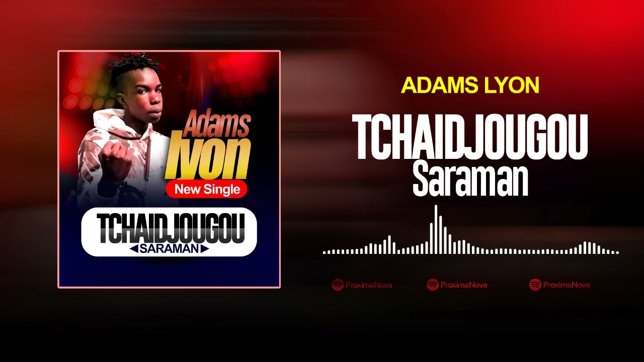 Adams Lyon Officiel tchaidjougou saraman