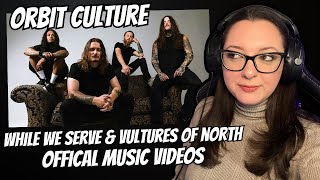 Orbit Culture - While We Serve & Vultures of North | Reaction Video