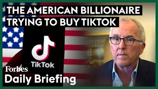 Meet The Billionaire Trying To Buy TikTok