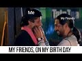 My Friends,On my Birthday 😂 Funny WhatsApp status ! Na gila karega na sukha karega😂 must watch