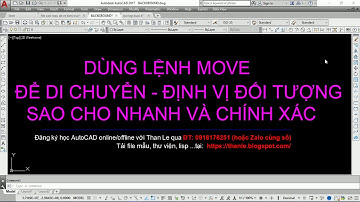 LÀM THẾ NÀO ĐỂ DI CHUYỂN, ĐỊNH VỊ ĐỐI TƯỢNG NHANH VÀ CHÍNH XÁC TRONG BẢN VẼ AUTOCAD BẰNG LỆNH MOVE?