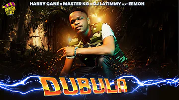 Dubula (Nyusa Nyusa) HarryCane x Master KG & DJ Latimmy (Feat.Eemoh)