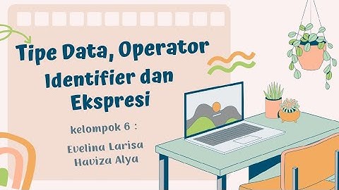 TIPE DATA,OPERATOR,IDENTIFIER DAN EKSPRESI