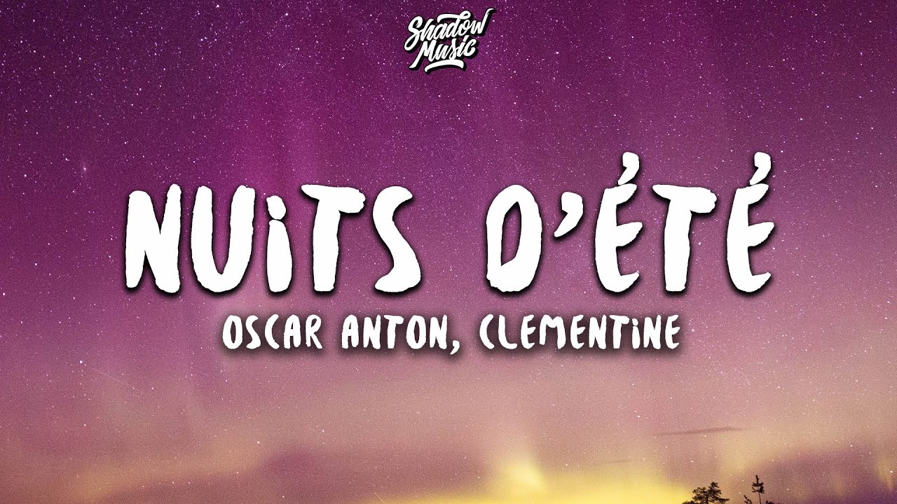 Oscar Anton Clementine Nuits D Ete Lyrics Youtube Oscar Anton Clementine Nuits D Ete Lyrics Youtube