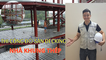 Thi Công Sàn Deck Cho Nhà Khung Thép | Nhà Khung Thép Tiền Chế