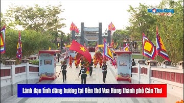 Lãnh đạo tỉnh dâng hương tại Đền thờ Vua Hùng thành phố Cần Thơ