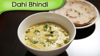 Dahi Bhindi | Okra In Yogurt Gravy | Easy To Make Main Course Recipe By Ruchi Bharani
