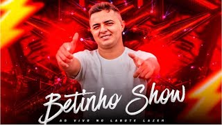 BETINHO SHOW #seresta #arrocha #repertórionovo #aovivo #sofrencia #brega #remasterizadopraparedão