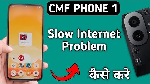 how to fix slow internet problem in cmf phone 1, slow internet problem solve kaise karen
