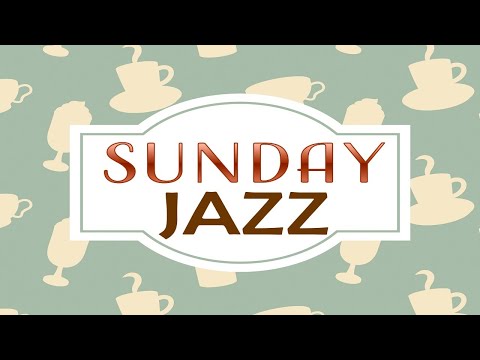 Sunday JAZZ - Relaxing Bossa JAZZ For Weekend : Have a Good Weekend!