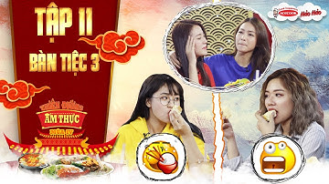 Thiên đường ẩm thực 4 | Tập 11 bàn tiệc 3: Khả Ngân, Tam Triều Dâng  bị MisThy, Fanny "phục thù"
