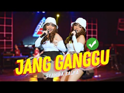 Syahiba Saufa - Jang Ganggu