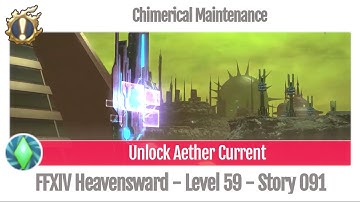FFXIV Unlock Aether Current - Chimerical Maintenance - Story 091 - Heavensward