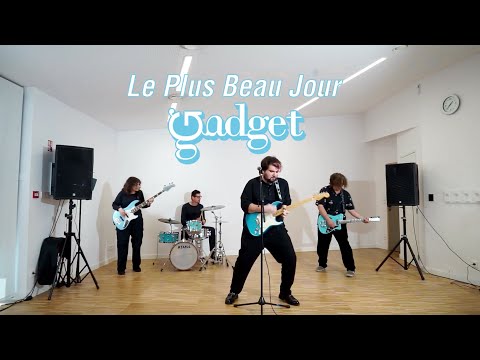 Le Plus Beau Jour - GADGET (Clip)