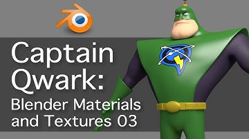 Captain Qwark: Blender Materials and Textures 03