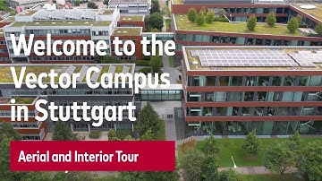 Welcome to the Vector Campus in Stuttgart | Aerial and Interior Tour