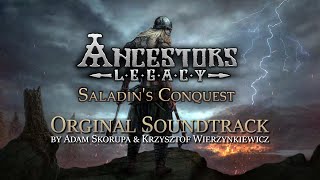 Ancestors Legacy OST Full Soundtrack + Ancestors Legacy - Saladin&#39;s Conquest (DLC Music)