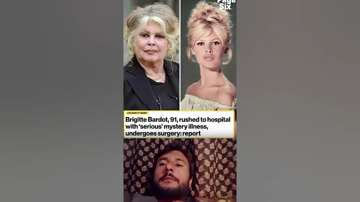 Brigitte Bardot, 91, Hospitalized with Mystery Illness, Undergoes Surgery