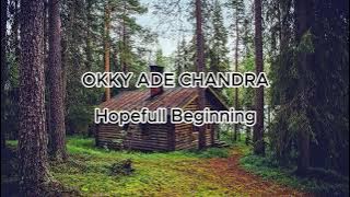 Okky Ade Chandra - Hopefull Beginning (Lyric Video)