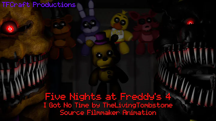 [SFM] Five Nights at Freddy's 4 - I Got No Time