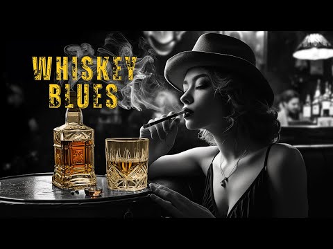 Whiskey Blues - Relax your mind with Blues music | Top Slow Blues Music
