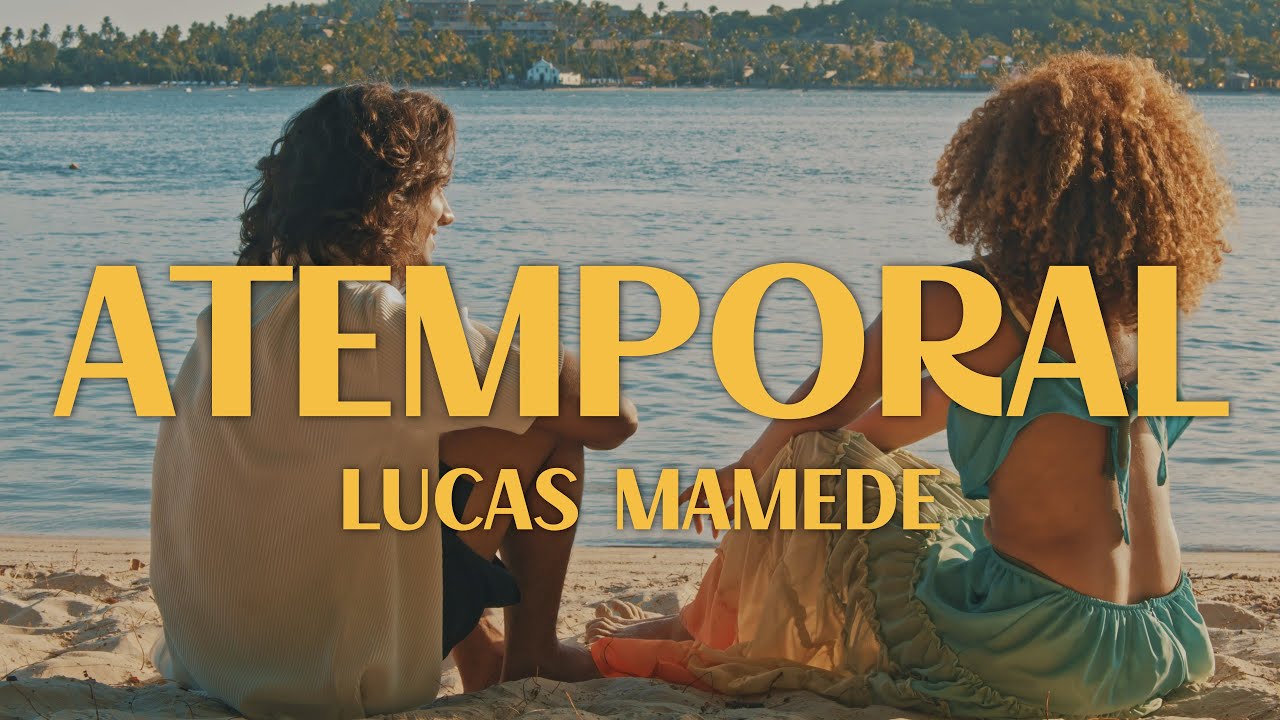 LUCAS MAMEDE - Atemporal adlı videoyu YouTube'da izle LUCAS MAMEDE - Atemporal adlı videoyu YouTube'da izle