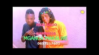 NKALANGO FT GAMANIJA=MGANGA MAKALWE(0657217601)