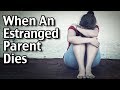 When An Estranged Parent Died - My Dad Died Friday...