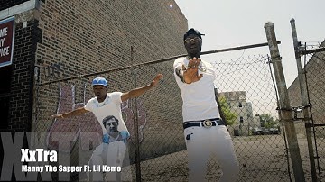 Manny Tha Sapper x Lil Kemo - XxTra (Music Video)