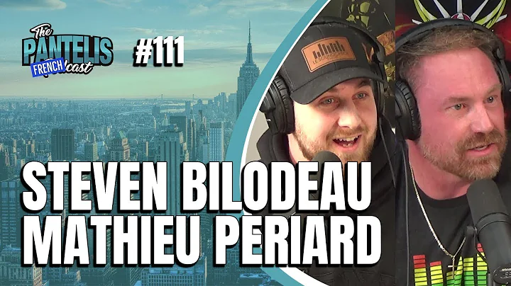 The Pantelis Frenchcast #111 - Steven Bilodeau & Mathieu Periard