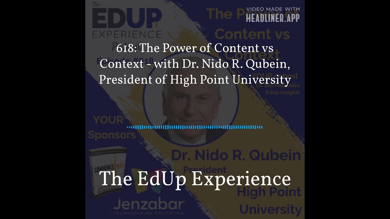618: The Power of Content vs Context - with Dr. Nido R. Qubein, President of High Point...