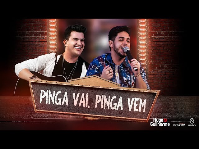 Hugo & Guilherme - Pinga Vai, Pinga Vem