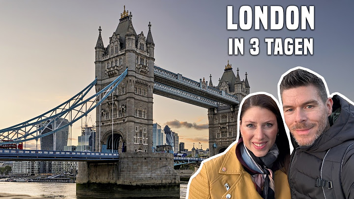 Was muss man in London sehen? Unsere Sehenswürdigkeiten für 3 Tage Städtereise